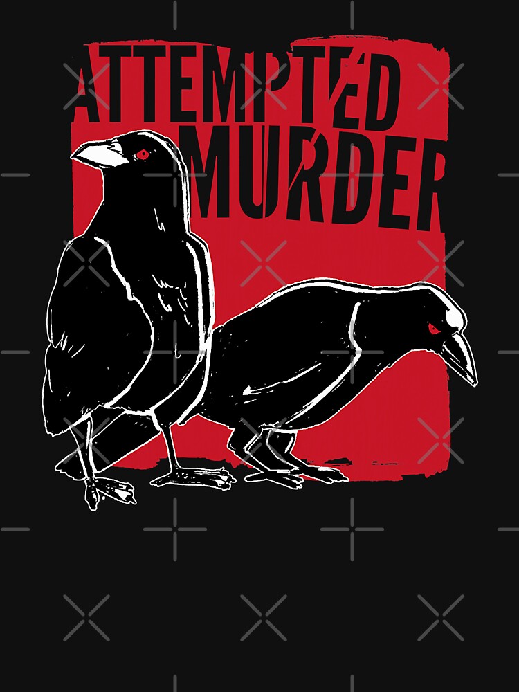 Attempted Murder Funny Pun Joke Crow Raven by MalloWilli T-Shirts, Hoodie, Sweatshirt | BlankRebels.com (Image 3)