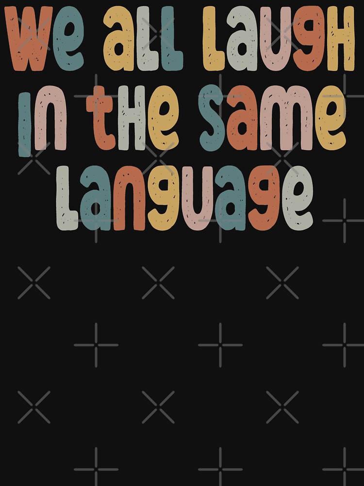 ESL Teacher Shirt We All Laugh in the Same Language by Comehere1 Hoodie, Sweatshirt | BlankRebels.com (Image 3)
