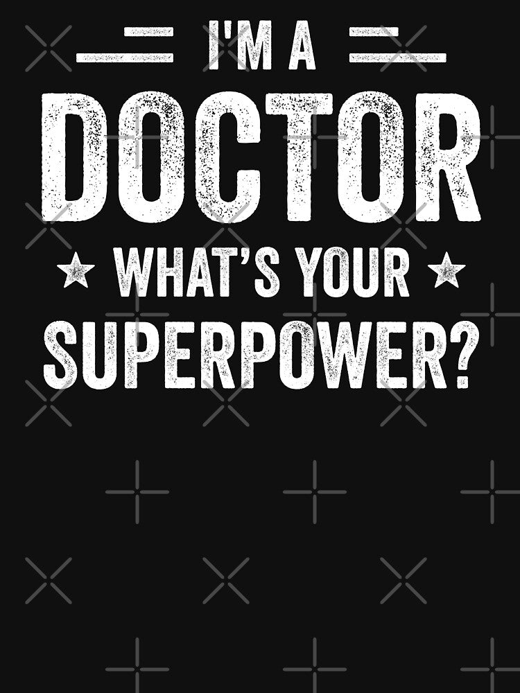 I'm A Doctor What's Your Superpower Funny Doctor by RareBunny T-Shirts, Hoodie, Sweatshirt | BlankRebels.com (Image 3)