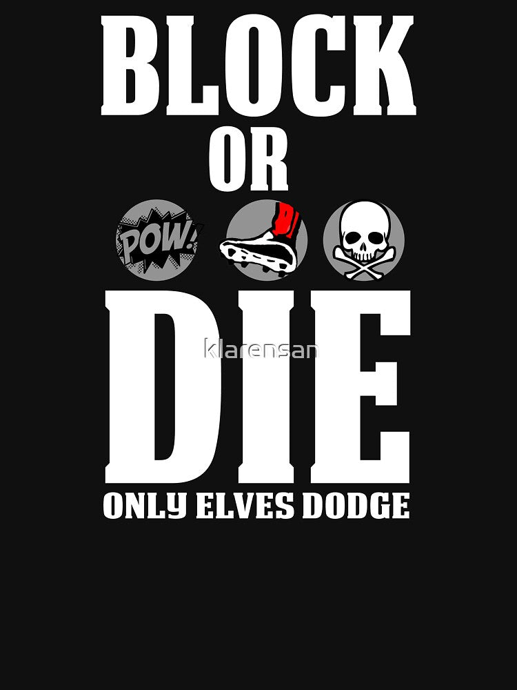 Block or Die by klarensan T-Shirts, Hoodie, Sweatshirt | BlankRebels.com (Image 3)