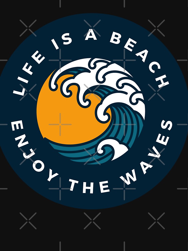 Life is a Beach Enjoy The Waves by FrescoNat T-Shirts, Hoodie, Sweatshirt | BlankRebels.com (Image 3)