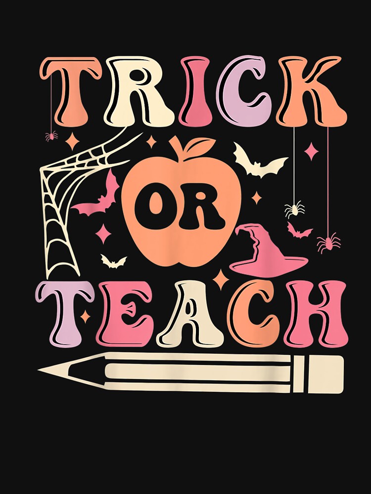 Retro Vintage Groovy Trick Or Teach Halloween Teacher Life by Jonahjimenez T-Shirts, Hoodie, Sweatshirt (Image 3)