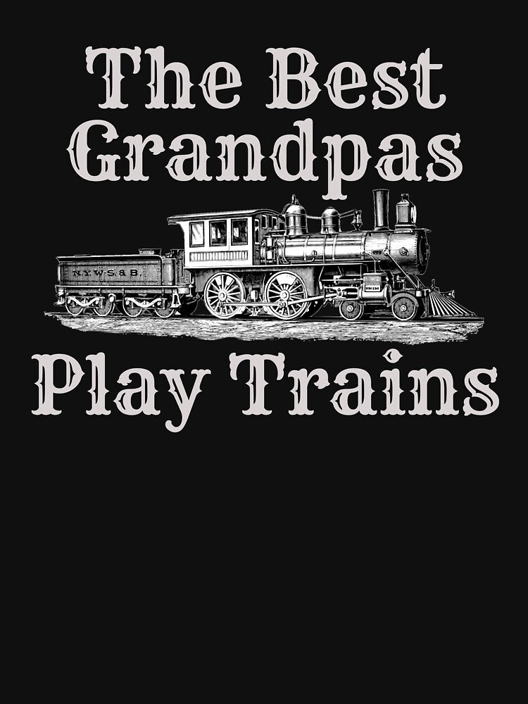 The Best Grandpas Play Trains, Steam Engine Locomotive, for Grandfather Birthday Christmas Father's Day Gift by... (Image 3)