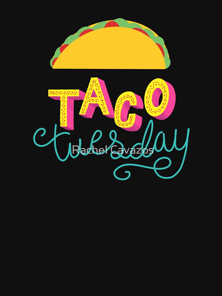 Taco Tuesday by Rachel Cavazos T-Shirts, Hoodie, Sweatshirt | BlankRebels.com (Image 2)