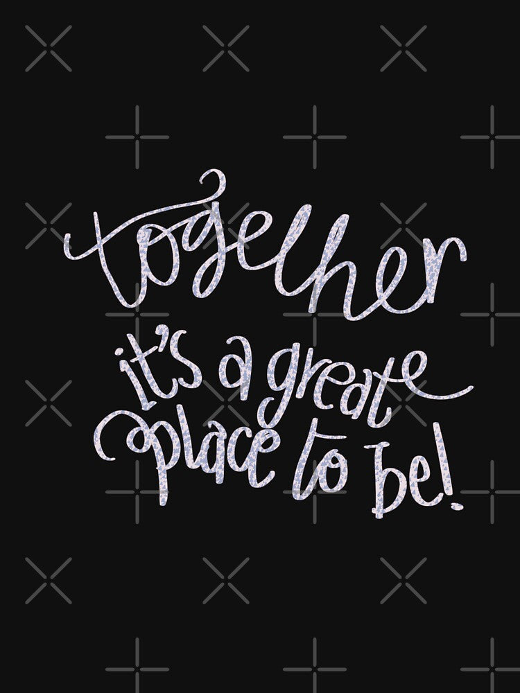 Together is a great place to be typography moov by chuckletuckle T-Shirts, Hoodie, Sweatshirt | BlankRebels.com (Image 3)