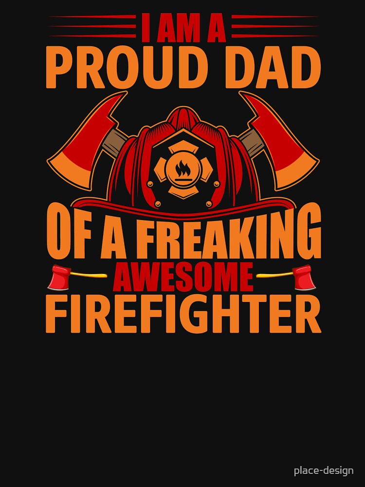 I AM PROUD OF A FREAKING AWESOME FIREFIGHTER by place-design T-Shirts, Hoodie, Sweatshirt | BlankRebels.com (Image 3)