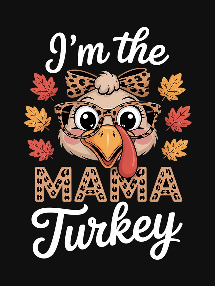 I'm the Mama Turkey Matching Family Thanksgiving by ConceptThena T-Shirts, Hoodie, Sweatshirt | BlankRebels.com (Image 3)