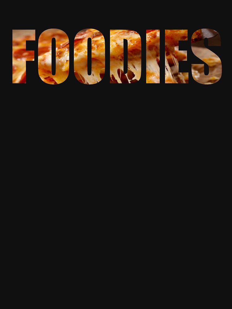 Foodies by DopeDesign111 T-Shirts, Hoodie, Sweatshirt | BlankRebels.com (Image 3)