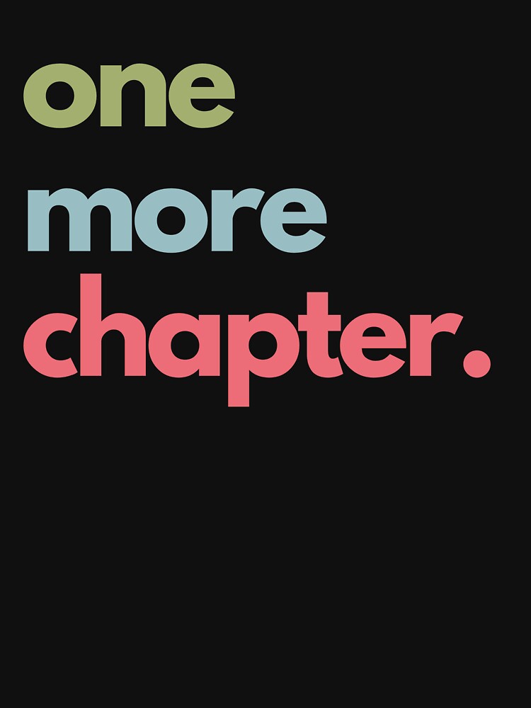 One more chapter by RainyDayReader T-Shirts, Hoodie, Sweatshirt | BlankRebels.com (Image 3)