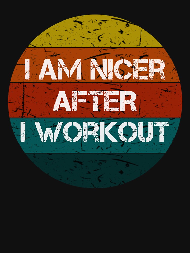 i'm Nicer After i Workout Vintage Gifts by rachidhaz T-Shirts, Hoodie, Sweatshirt | BlankRebels.com (Image 3)