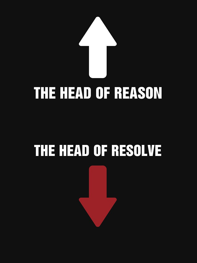 Head of reason Head of resolve funny saying apparel by BKnox94