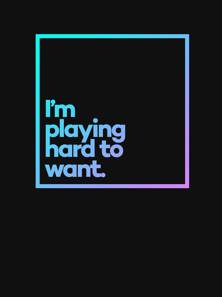 I'm playing hard to want. Minimal Color Typography by meeneemal T-Shirts, Hoodie, Sweatshirt | BlankRebels.com (Image 3)