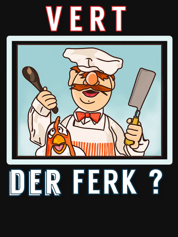 Vert der ferk   Swedish Chef by CosmoBun T-Shirts, Hoodie, Sweatshirt | BlankRebels.com (Image 3)