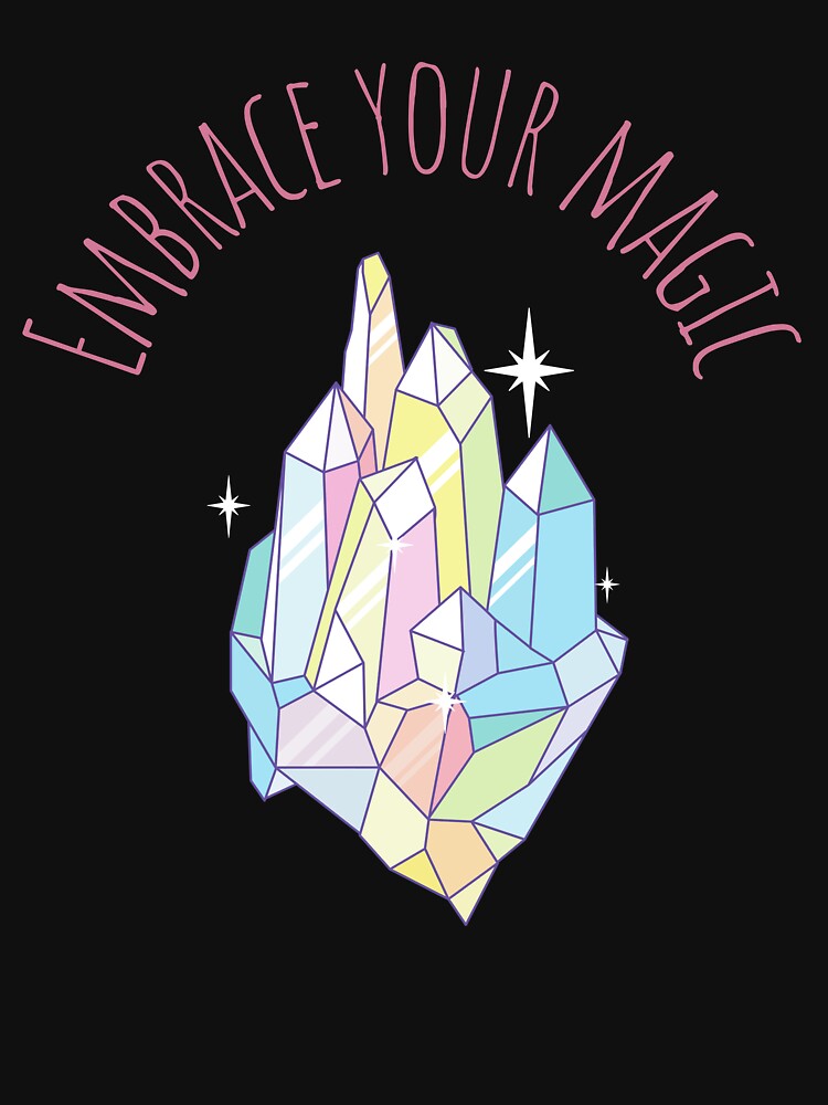 Embrace Your Magic Crystal T-Shirt by MoonAndOak