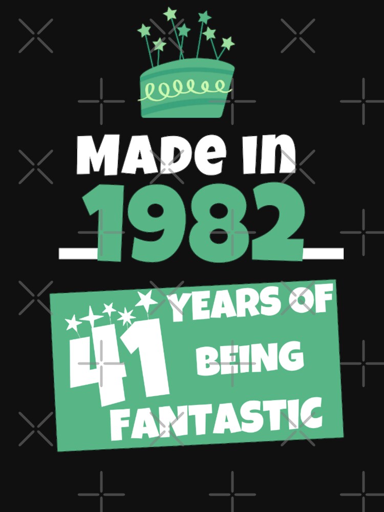 41 years of being fantastic, 1982 birthday ,41 th birthday by Douniaya T-Shirts, Hoodie, Sweatshirt (Image 3)