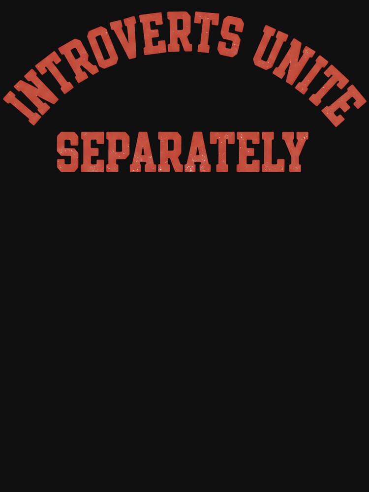 Introverts Unite Separately Funny Collegiate Graphic by Silent Watch Threads. T-Shirts, Hoodie, Sweatshirt (Image 3)