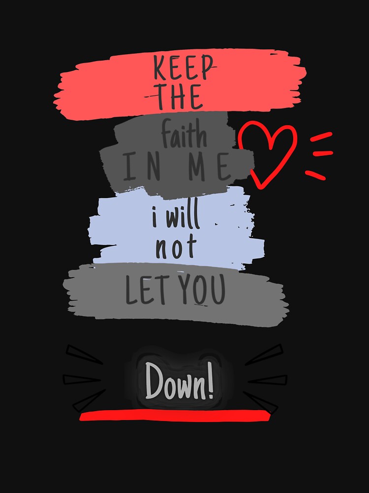 keep the faith in me i will not let you down t-shirt super by stephencu Hoodie, Sweatshirt | BlankRebels.com (Image 3)