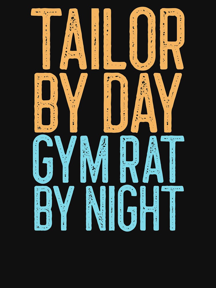 Tailor By Day Gym Rat By Night Sewing Gift by EricJP T-Shirts, Hoodie, Sweatshirt | BlankRebels.com (Image 3)