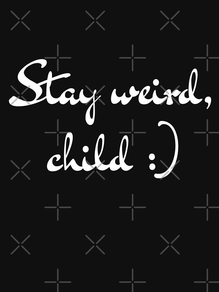 Stay Weird :) Simple Minimalist Black and White Design by EndlessDoodles T-Shirts, Hoodie, Sweatshirt (Image 3)