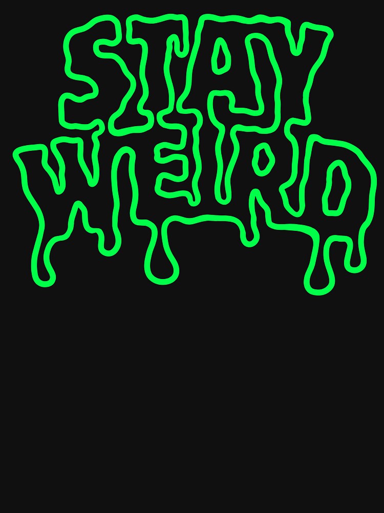 Stay Weird by Crossroads-Art T-Shirts, Hoodie, Sweatshirt | BlankRebels.com (Image 3)