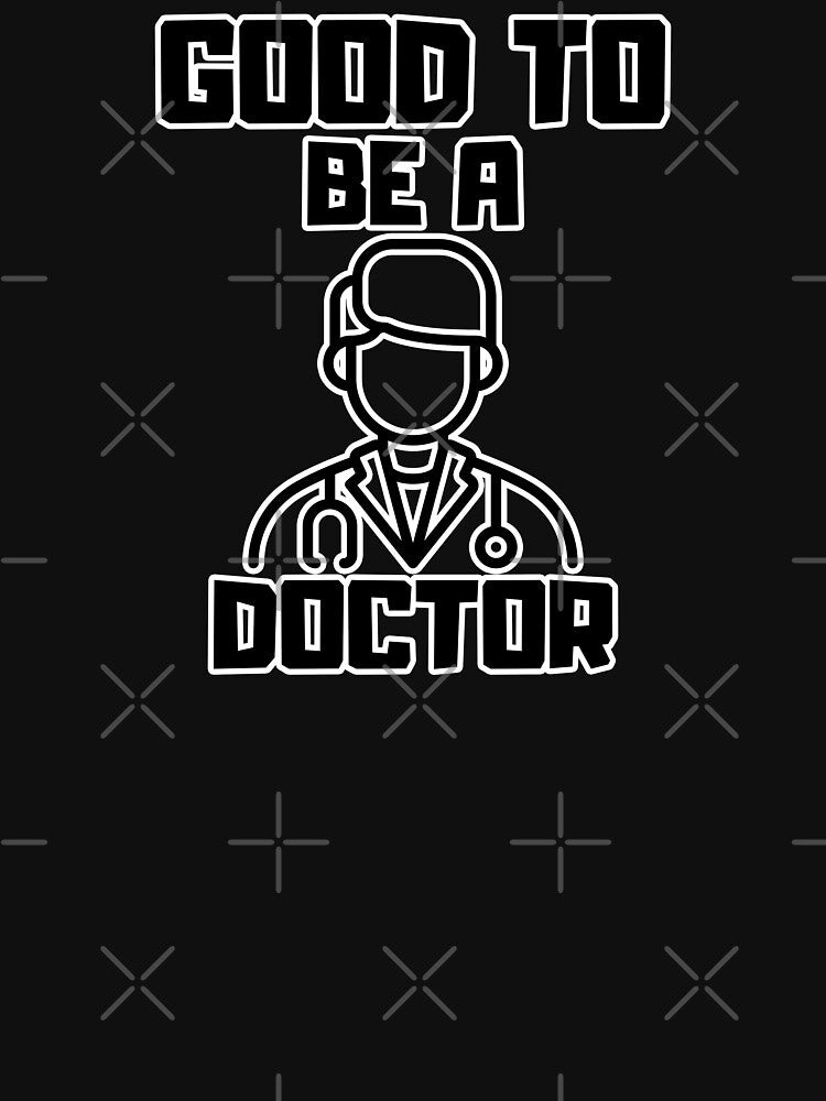 Good to be a Doctor by yangs-wear T-Shirts, Hoodie, Sweatshirt | BlankRebels.com (Image 3)