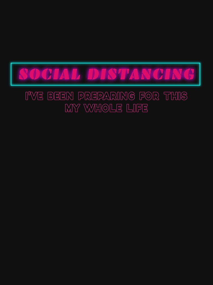 Social Distancing Funny Introvert Humour Quote by sillyquestions T-Shirts, Hoodie, Sweatshirt | BlankRebels.com (Image 3)