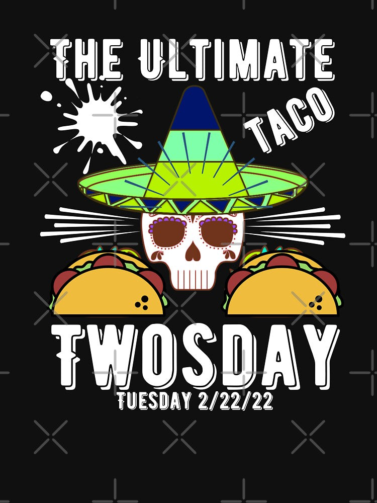 The Ultimate Taco Twosday Tuesday 2/22/22 by AmeliaStore1 T-Shirts, Hoodie, Sweatshirt | BlankRebels.com (Image 3)