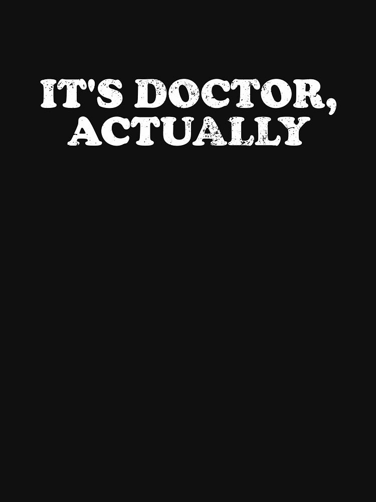 It's Doctor Actually by xhearalisa T-Shirts, Hoodie, Sweatshirt | BlankRebels.com (Image 3)
