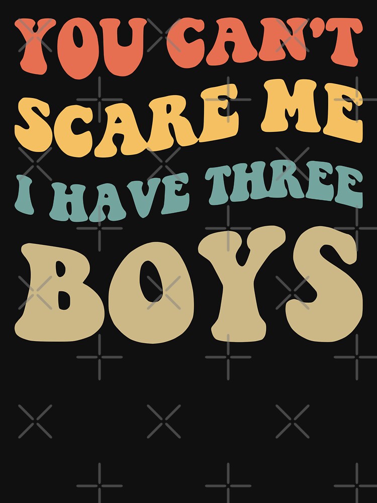 You Can't Scare Me I Have Three Boys V by Lemon Pepper T-Shirts, Hoodie, Sweatshirt | BlankRebels.com (Image 3)