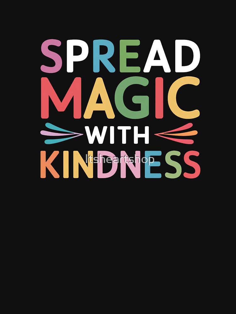 Share Magic With Kindness by Itsheartshop T-Shirts, Hoodie, Sweatshirt | BlankRebels.com (Image 3)