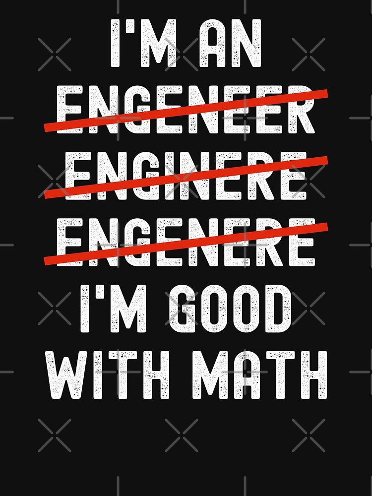 I’m an Engineer I’m Good With Math by JustCreativity T-Shirts, Hoodie, Sweatshirt | BlankRebels.com (Image 3)