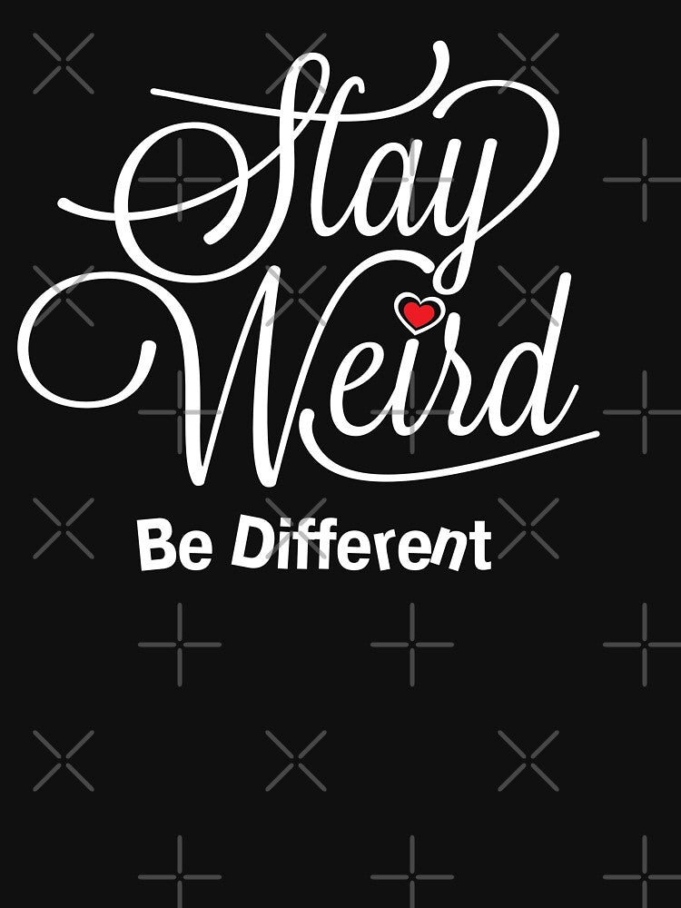 Stay Weird Be Different White Text Version by CFox-Designs T-Shirts, Hoodie, Sweatshirt | BlankRebels.com (Image 3)