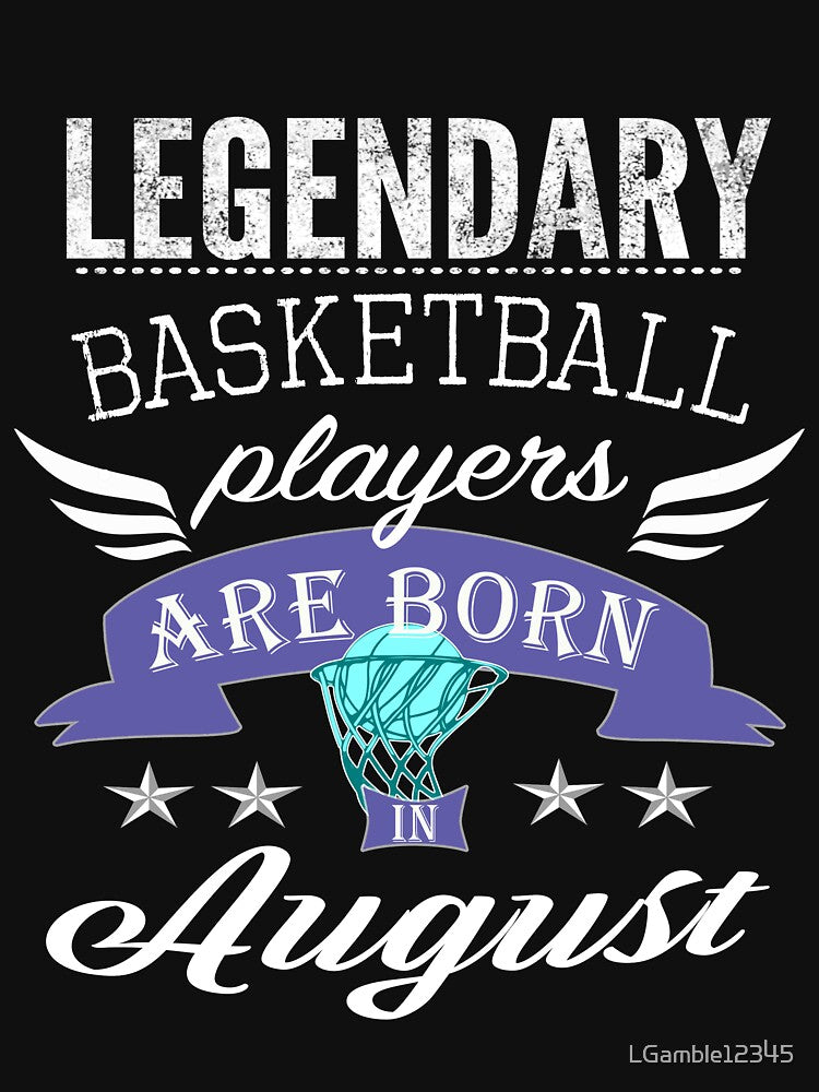 Legendary basketballers are born in August girls by LGamble12345 T-Shirts, Hoodie, Sweatshirt | BlankRebels.com (Image 3)