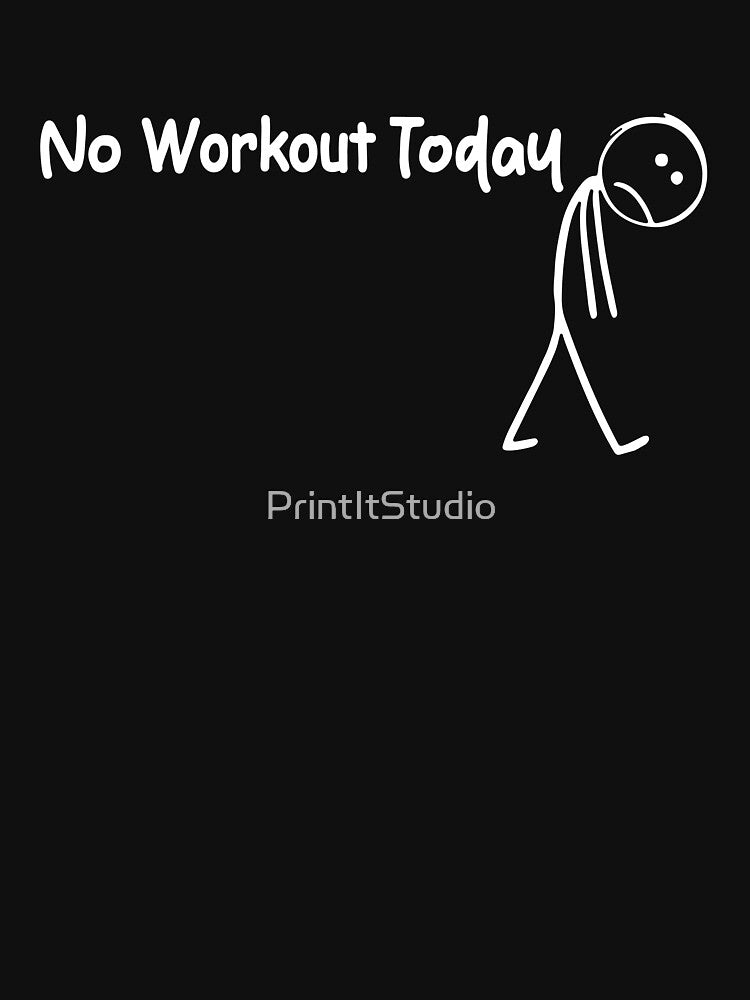 No Workout Today, Sad Stick Figure, Funny Father's Day, Workout Lovers Tee, Workout Quote by PrintItStudio... (Image 3)
