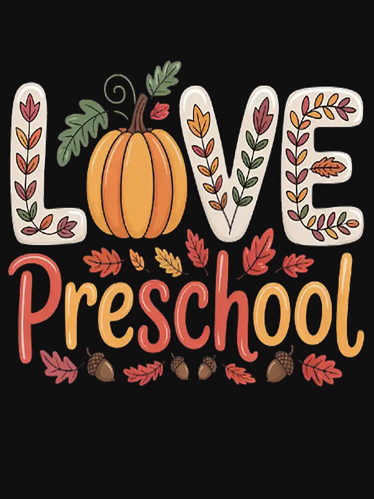 Love Preschool Happy Fall Thanksgiving Teacher by brinbotty T-Shirts, Hoodie, Sweatshirt | BlankRebels.com (Image 3)