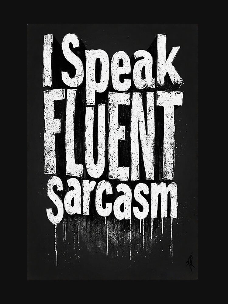 I Speak Fluent Sarcasm – Funny Attitude Quote Tee by Mark Mentzer Hoodie, Sweatshirt | BlankRebels.com (Image 3)