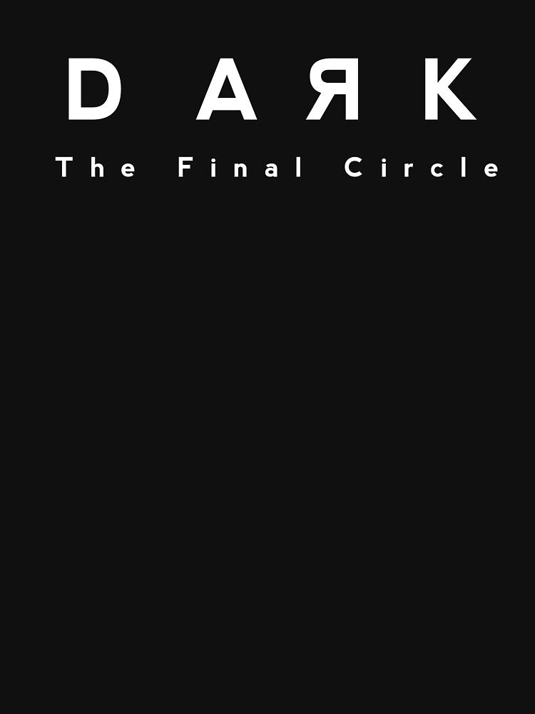 DARK The Final Circle by MahmoodBisoo