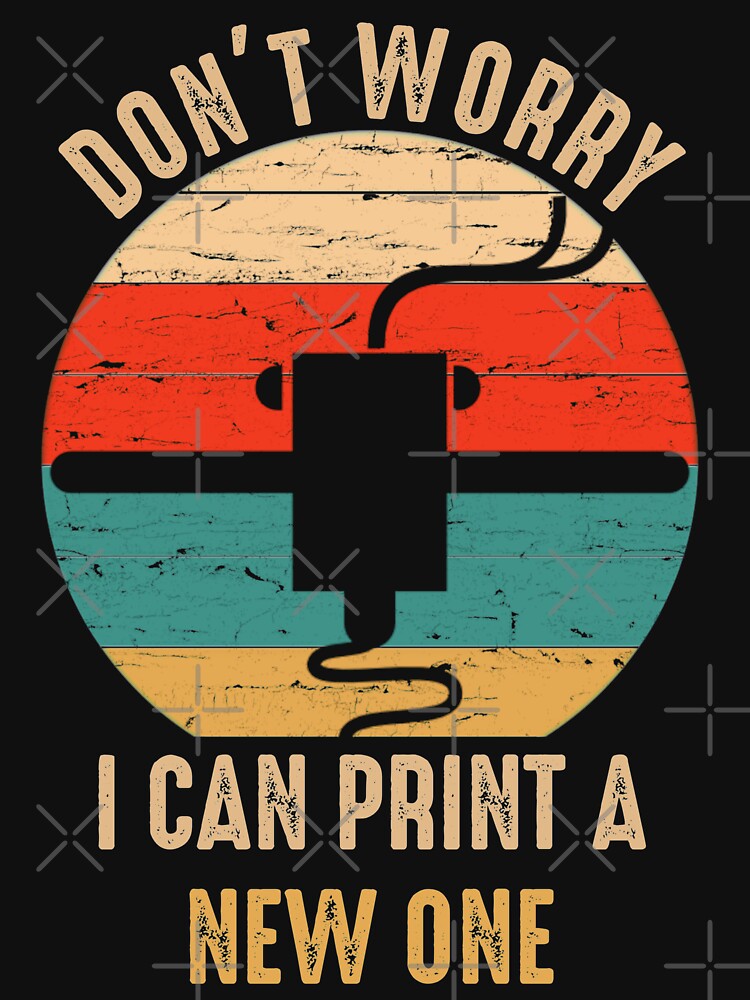 Don't Worry I Can Print A New ONE by Ryan89-Design T-Shirts, Hoodie, Sweatshirt | BlankRebels.com (Image 3)