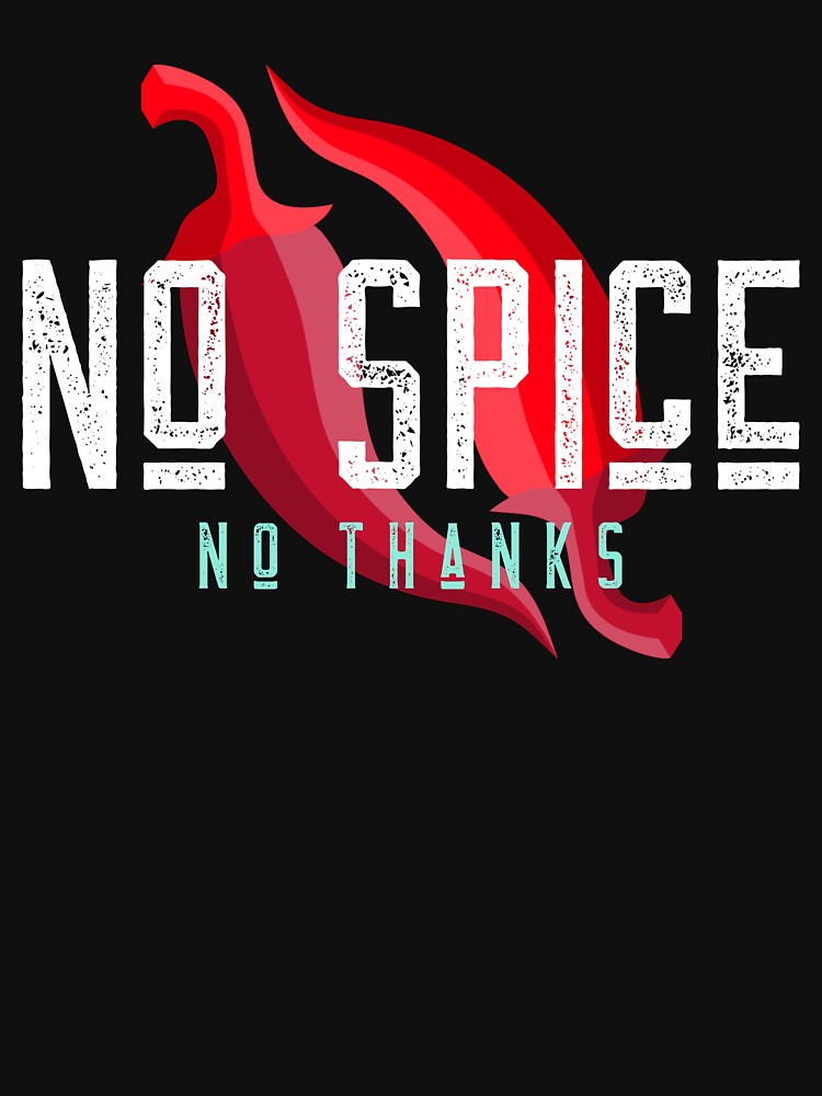 No Spice No Thanks Spice Reader by Eric’s Creative Corner T-Shirts, Hoodie, Sweatshirt | BlankRebels.com (Image 3)