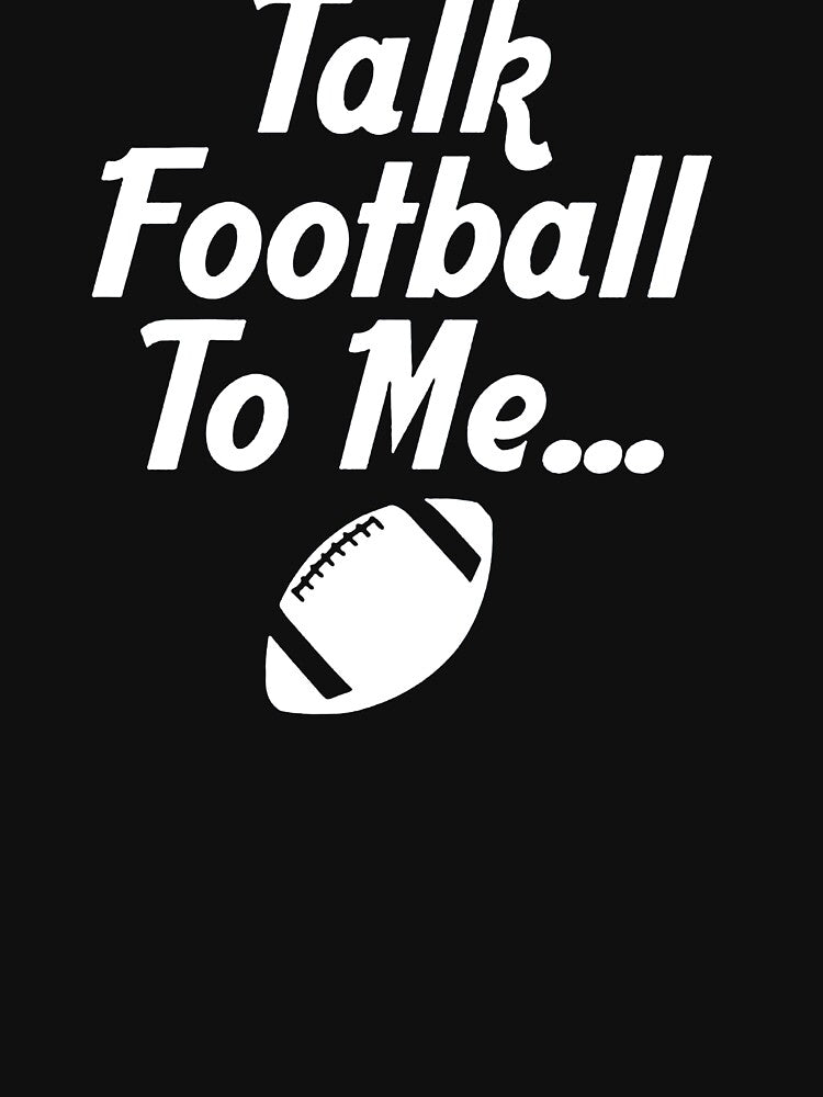 Talk Football To Me by sayotayo93 T-Shirts, Hoodie, Sweatshirt | BlankRebels.com (Image 3)