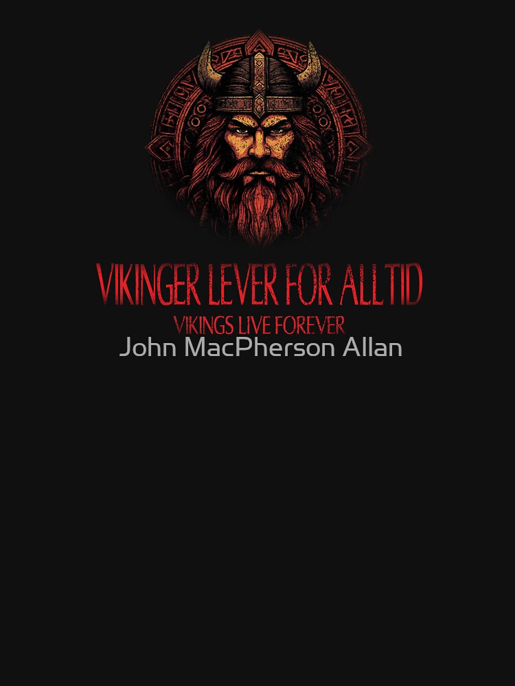 Vikinger Lever- Vikings Live Forever by John MacPherson Allan T-Shirts, Hoodie, Sweatshirt | BlankRebels.com (Image 3)