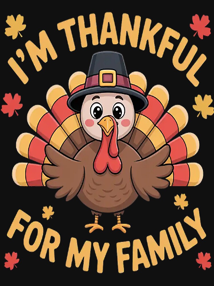 I'm Thankful For My Family Thanksgiving Day Dinner Turkey by LacostCarl T-Shirts, Hoodie, Sweatshirt (Image 3)