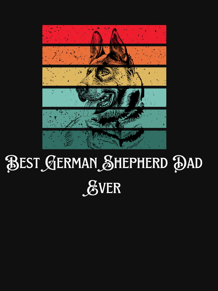 Best German Shepherd Dad Ever. by Doggymadness T-Shirts, Hoodie, Sweatshirt | BlankRebels.com (Image 2)