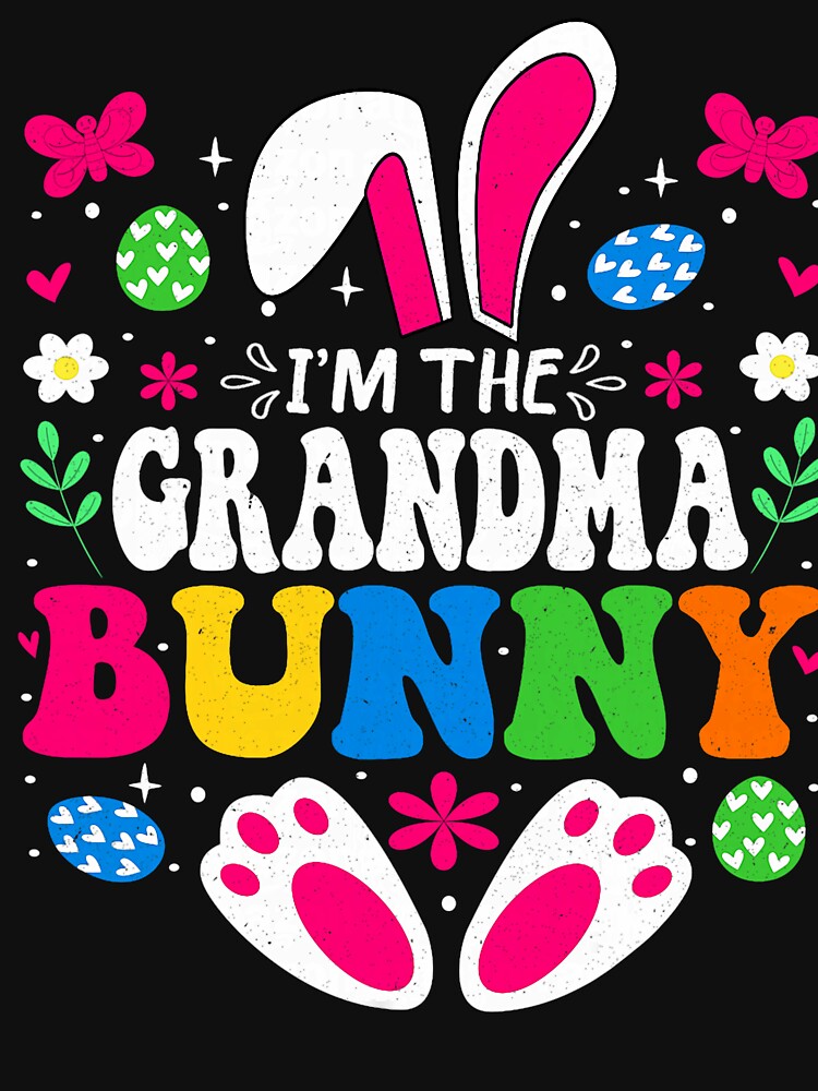 I'm The Grandma Bunny Matching Family Easter Party by FrankIsabel T-Shirts, Hoodie, Sweatshirt | BlankRebels.com (Image 3)
