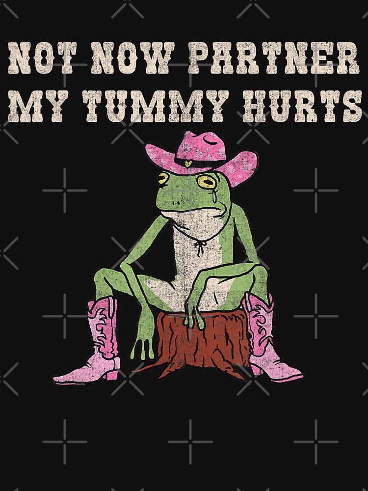Not Now Partner My Tummy Hurts Funny Cowboy Frog Tummy Hurts by DreamyNature T-Shirts, Hoodie, Sweatshirt (Image 3)