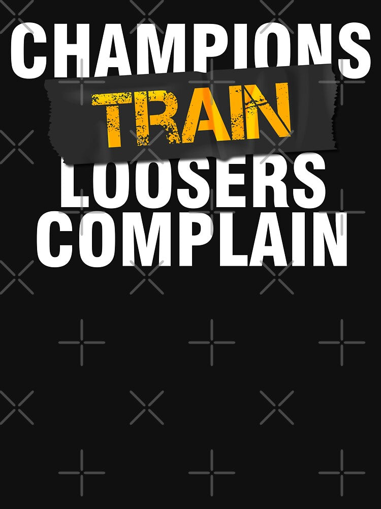 Champions train loosers complain by Urosek T-Shirts, Hoodie, Sweatshirt | BlankRebels.com (Image 3)