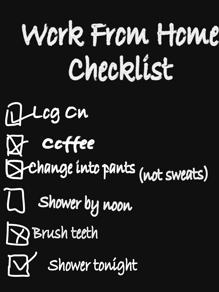 Work From Home Checklist: by JHeim81 T-Shirts, Hoodie, Sweatshirt | BlankRebels.com (Image 3)