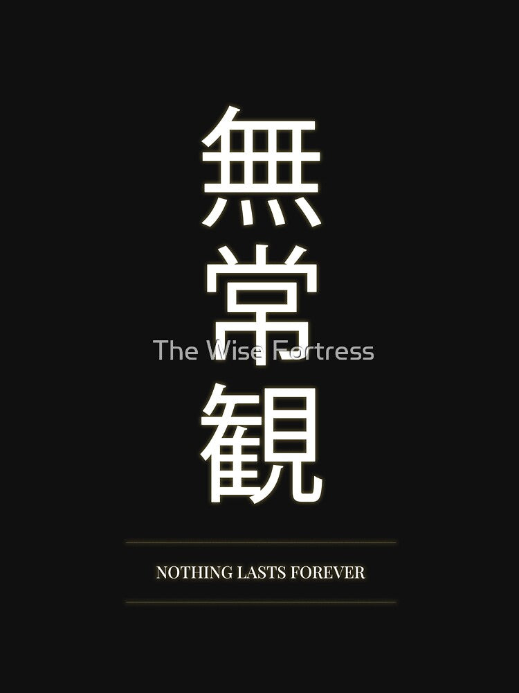 Minimal Kanji Typography Poster (Nothing Lasts Forever) by The Wise Fortress T-Shirts, Hoodie, Sweatshirt (Image 3)