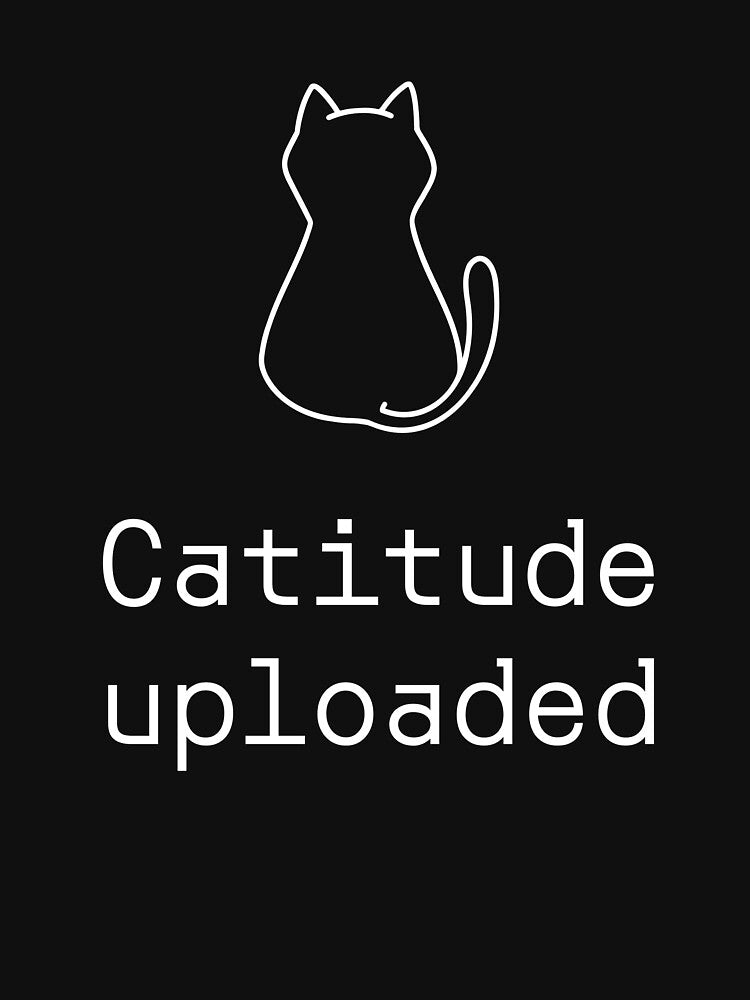 Catitude uploaded by PromptlyPrinted T-Shirts, Hoodie, Sweatshirt | BlankRebels.com (Image 3)