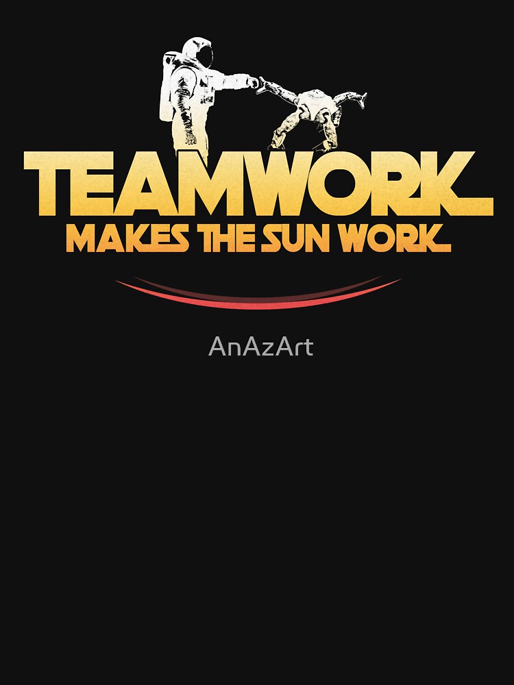 Teamwork Makes the Sun Work by AnAzArt T-Shirts, Hoodie, Sweatshirt | BlankRebels.com (Image 3)